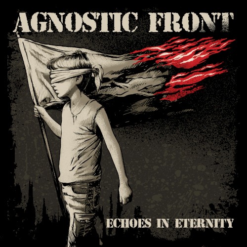 Agnostic Front — Echoes In Eternity