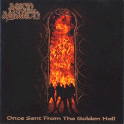 Amon Amarth — Once Sent From the Golden Hall