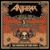 Anthrax — The Greater of Two Evils