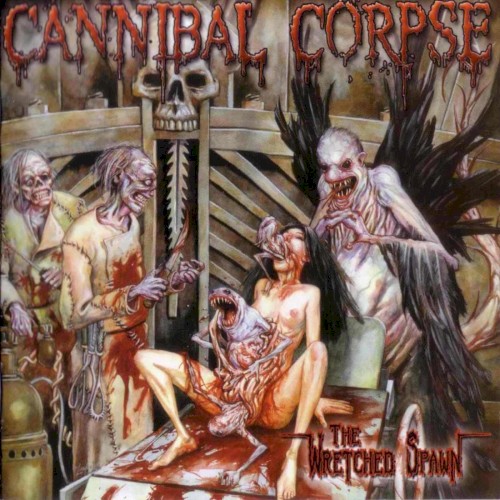 Cannibal Corpse — The Wretched Spawn