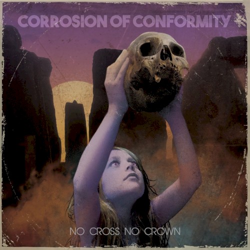 Corrosion of Conformity — No Cross No Crown