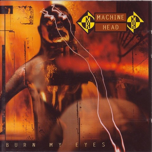 Machine Head — Burn My Eyes