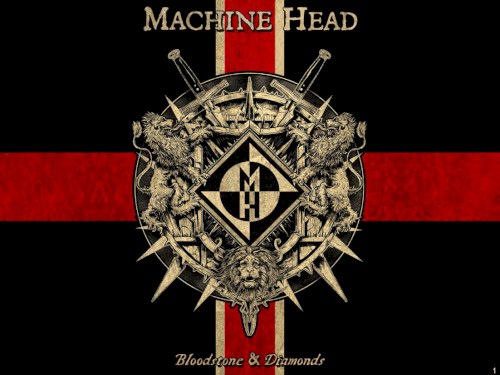 Machine Head — Bloodstone & Diamonds