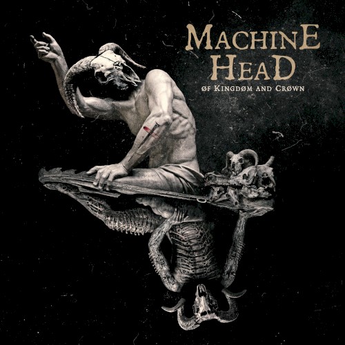 Machine Head — Of Kingdom and Crown