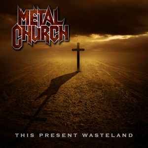 Metal Church — This Present Wasteland