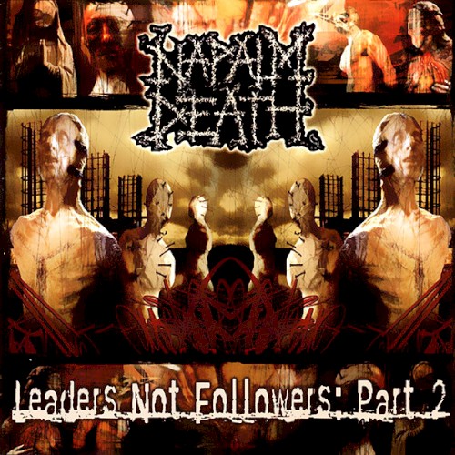 Napalm Death — Leaders Not Followers: Part 2