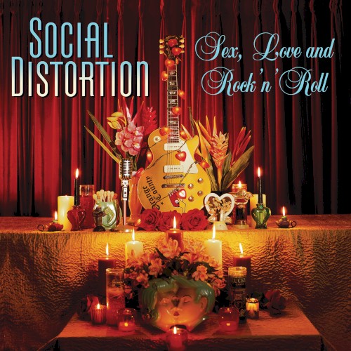 Social Distortion — Sex, Love and Rock ’n’ Roll