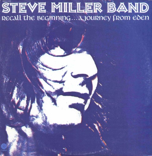 Steve Miller Band — Recall the Beginning…A Journey From Eden