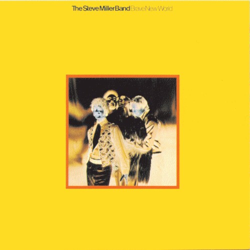 Steve Miller Band — Brave New World