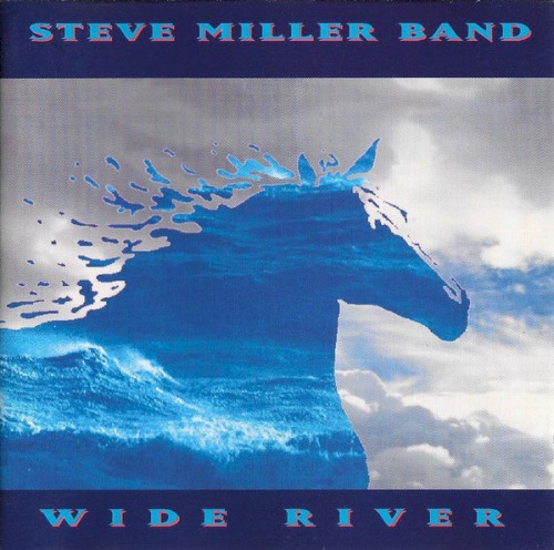 Steve Miller Band — Wide River