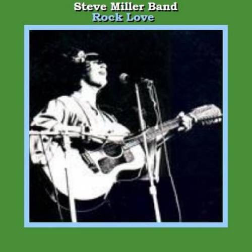 Steve Miller Band — Rock Love