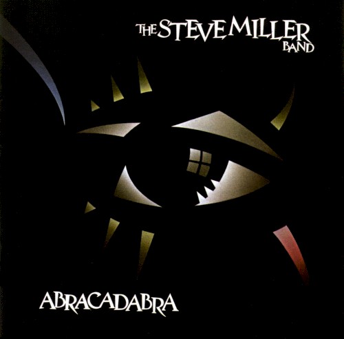 Steve Miller Band — Abracadabra