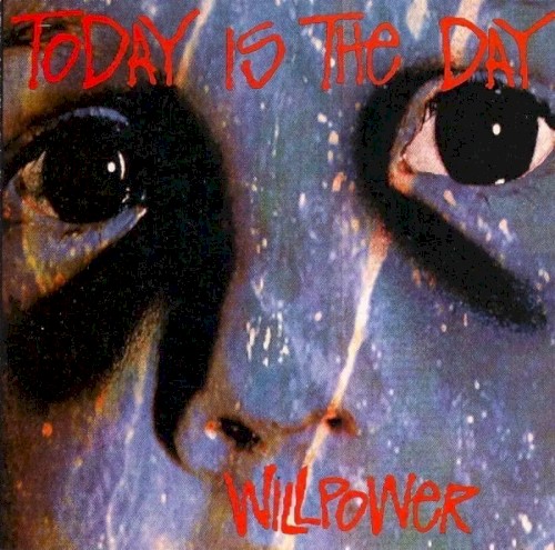 Today Is the Day — Willpower